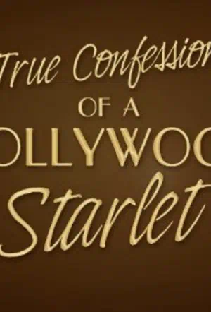 Признания голливудской старлетки (ТВ) смотреть онлайн в HD 1080